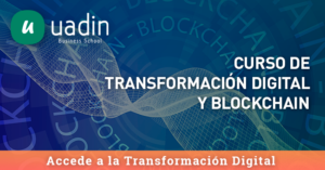 Curso de Transformación Digital y Blockchain | UADIN Business School