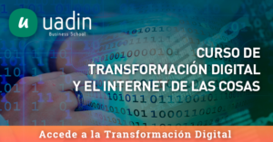 Curso de Transformación Digital y Internet de las cosas IoT | UADIN Business School
