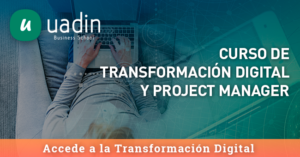 Curso de Transformación Digital y Project Manager | UADIN Business School