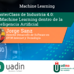 Jorge Sanz - El Machine Learning dentro de la Inteligencia Artificial | UADIN Business School
