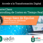 Diego Saez - Controlling de Costes en Tiempo Real puntos claves y ejecución digital | UADIN Business School