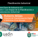 Roberto Milán - Sesión 1: Las etapas de la Planificación y Secuenciación Industrial